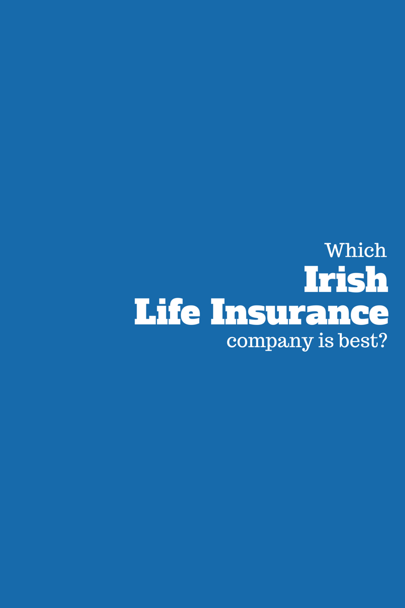which irish life insurance pany is best