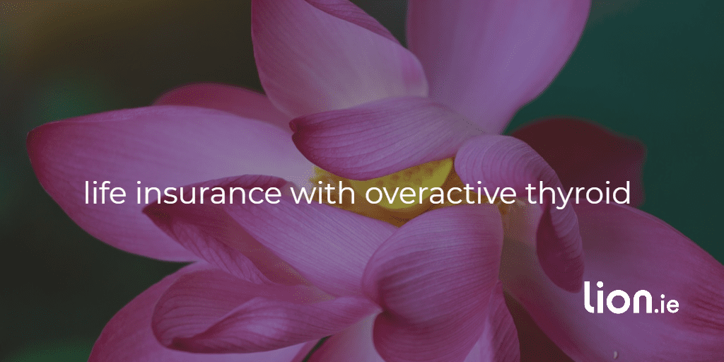 life insurance with overactive thyroid