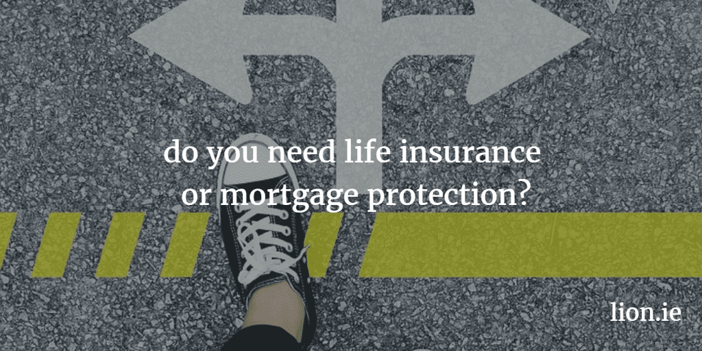 life insurance or mortgage protection