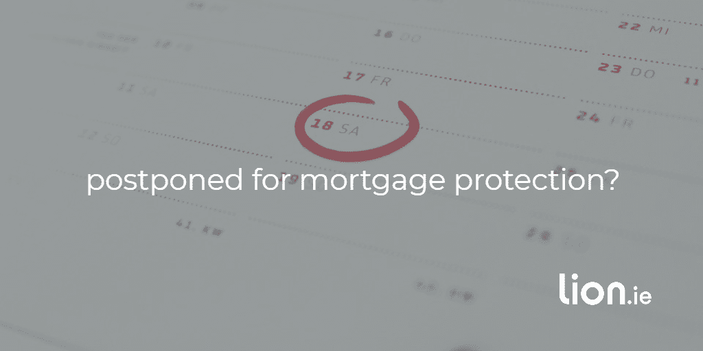 postponed for mortgage protection?