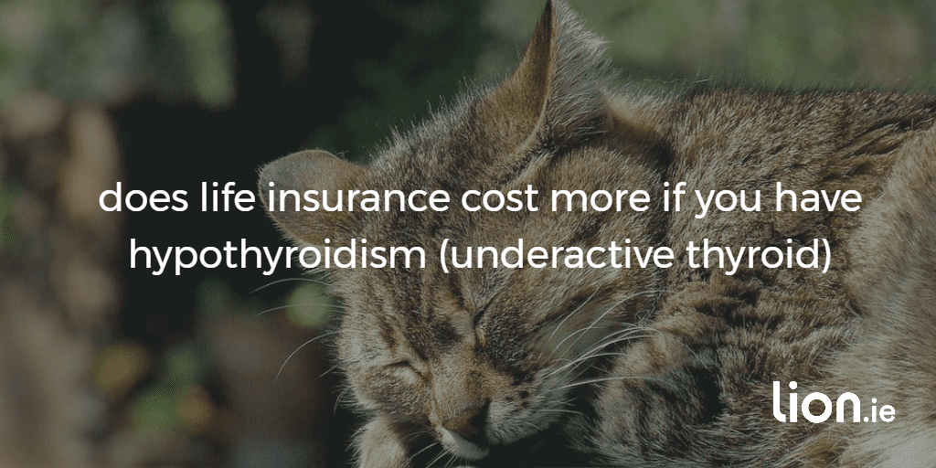 does hypothyroidism affect life insurance