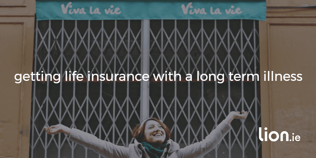 life insurance with a long term illness