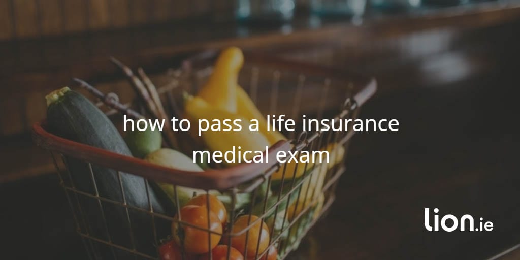 life insurance medical exam text on image of basket of fruit