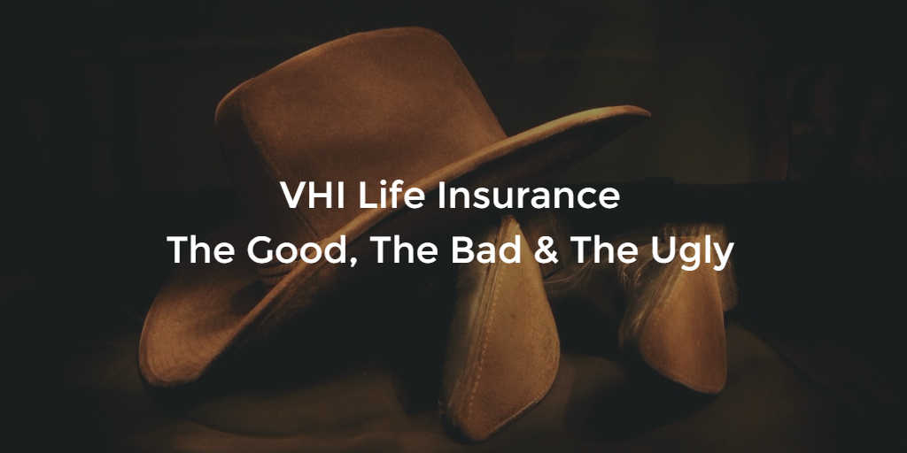 Vhi Life Insurance The Good Bad Ugly Lion Ie Vhi Life Insurance