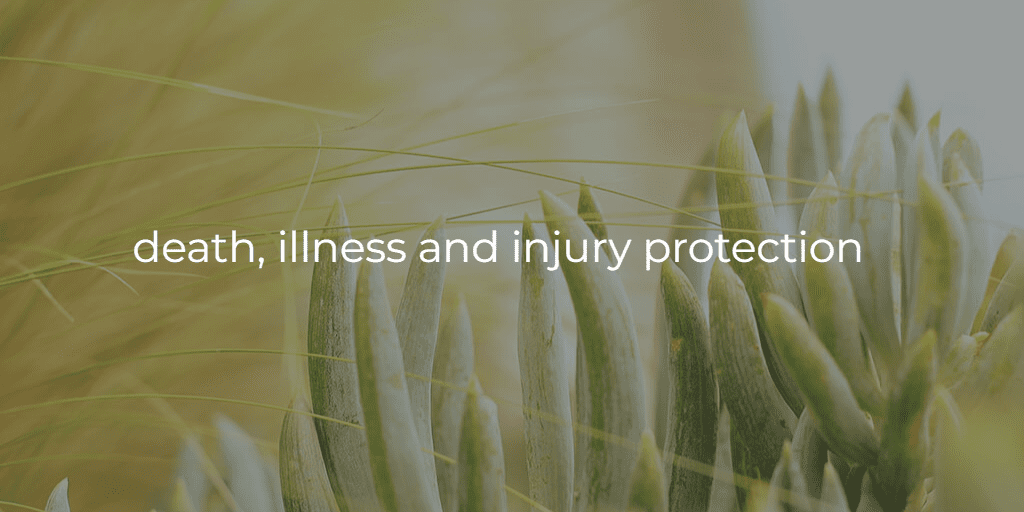 death illness injury protection