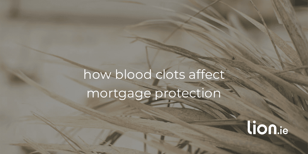 blood clots and mortgage protection