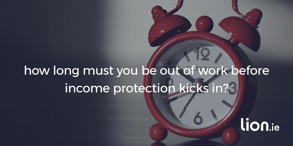how long before income protection kicks in