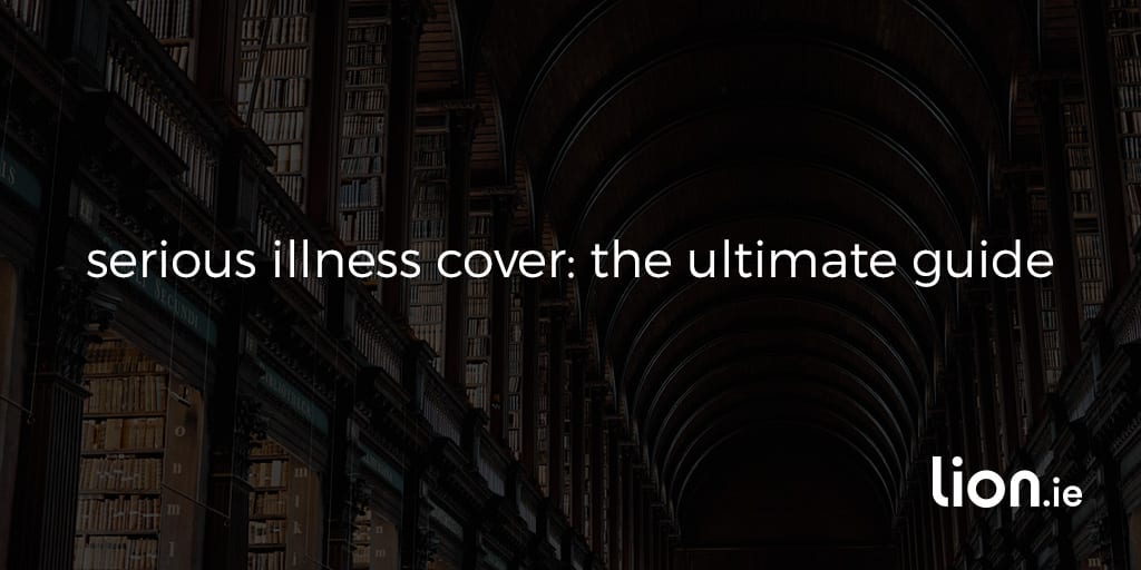 serious_illness_cover_the_ultimate_guide