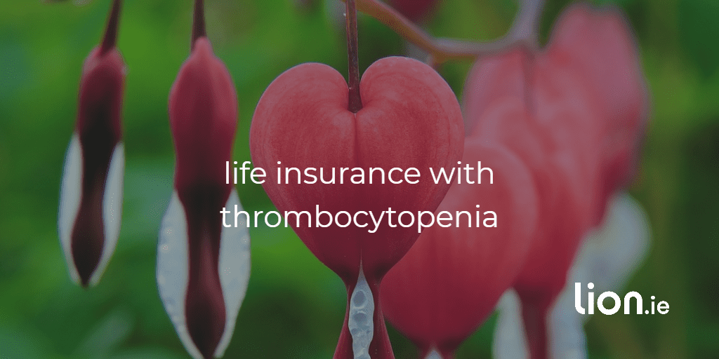 life insurance with thrombocytopenia text on image of heart shpred flower