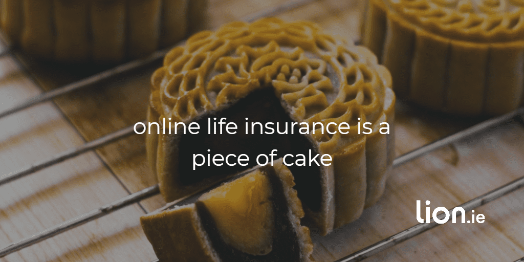 online life insurance is a piece of cake text on image of piece of cake