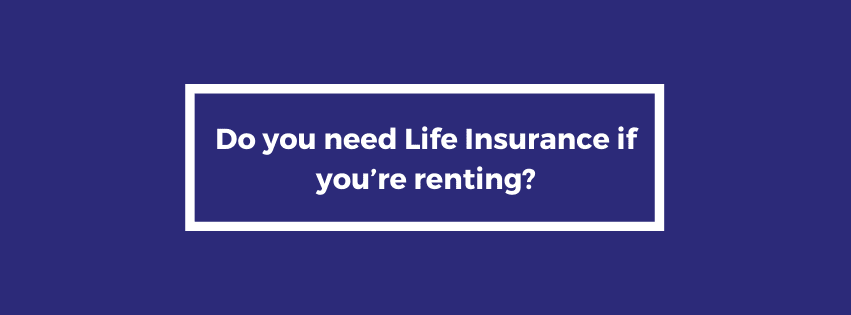 life insurance if you're renting