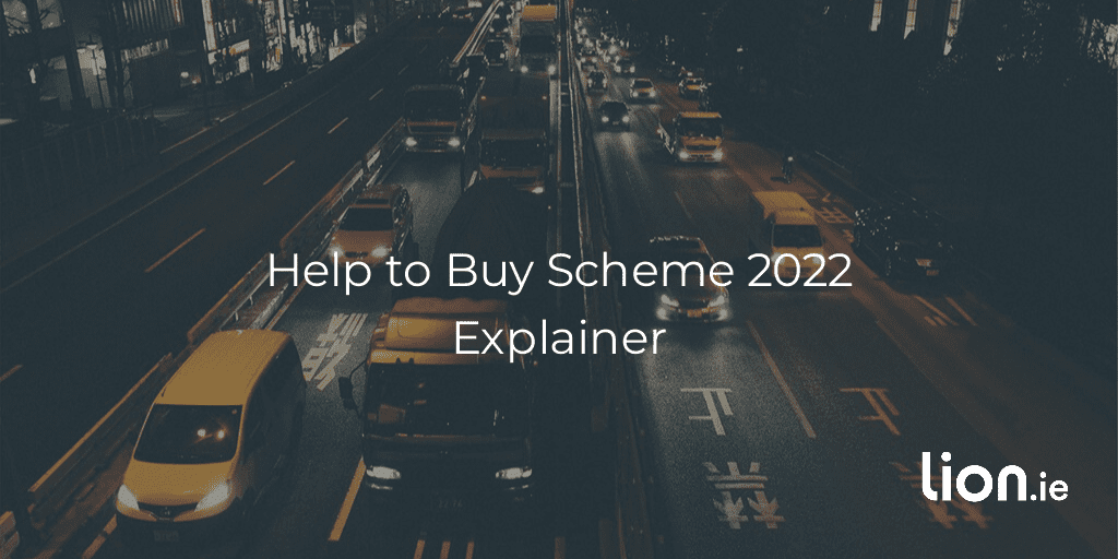 Ireland's Help to Buy Scheme 2022
