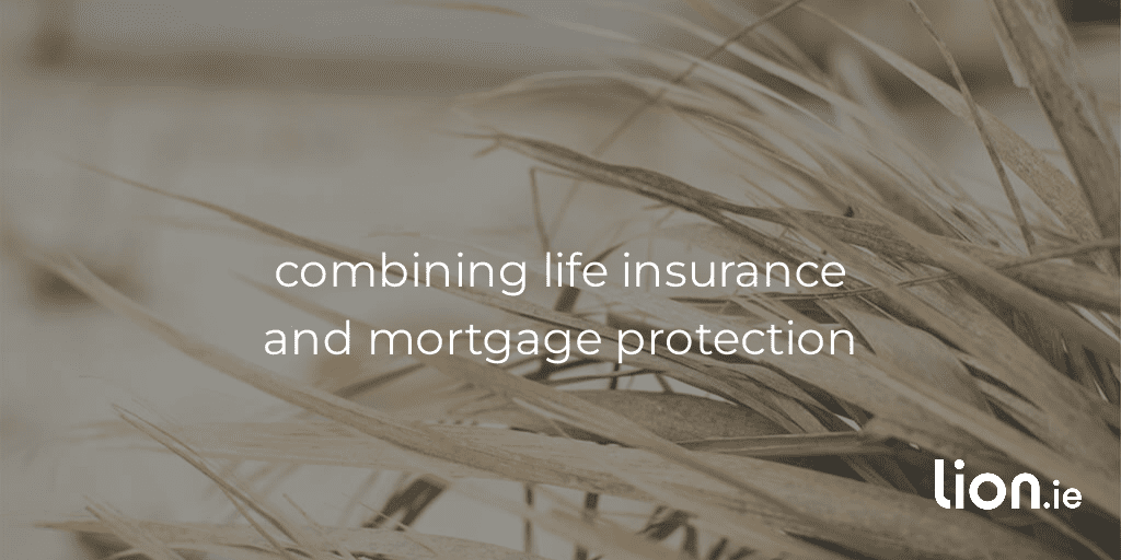 Can you Combine Mortgage Protection and Life Insurance on one Policy