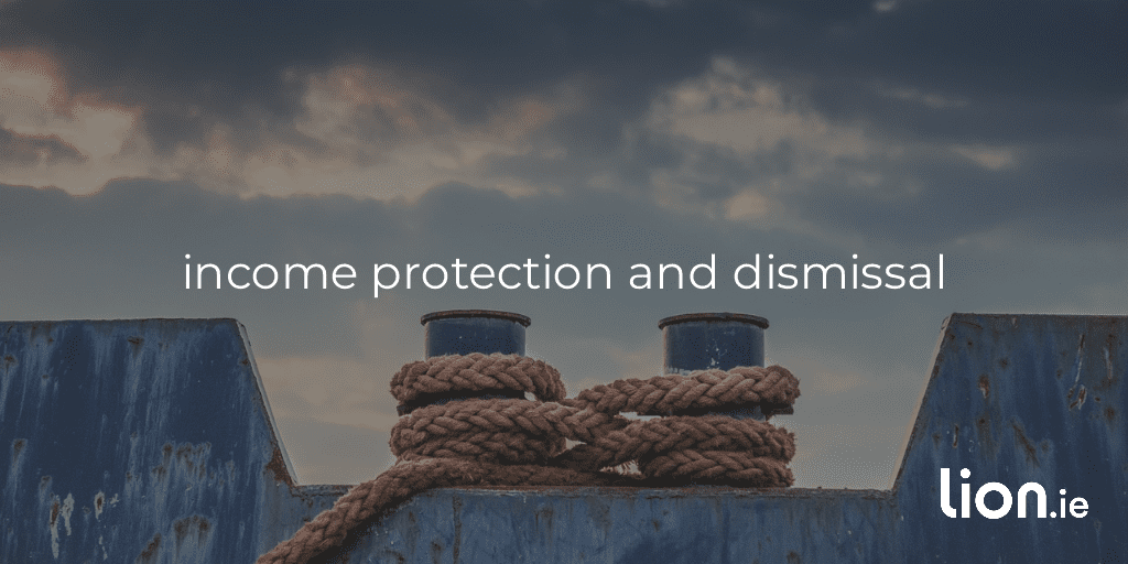 What Happens to Income Protection if You’re Dismissed?