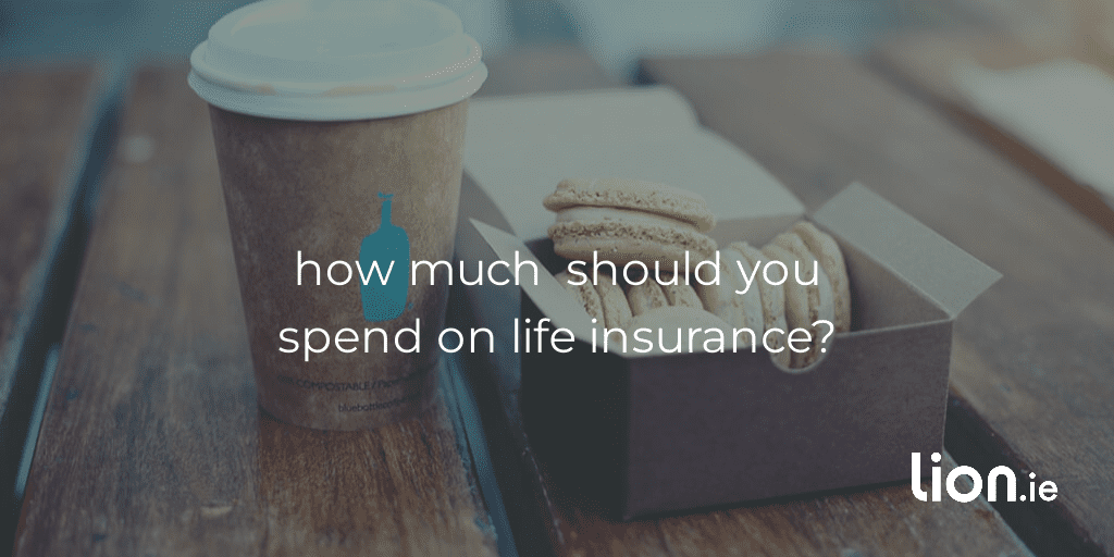 how much should you spend on life insurance