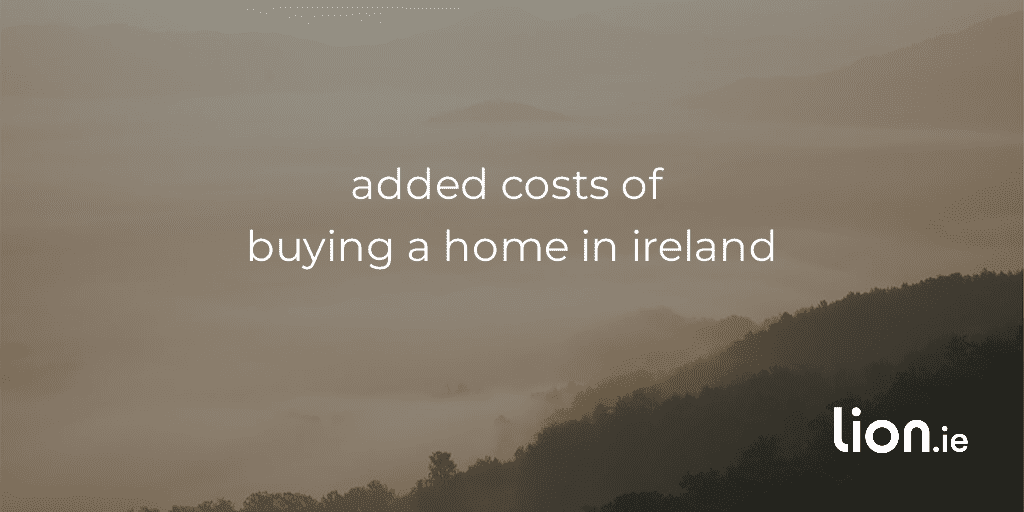 added costs of buying in ireland